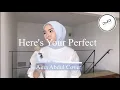 Download Lagu Here's Your Perfect - Jamie Miller - Cover by Aina Abdul (DJD Bachata Remix)