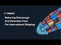 Reducing Demurrage and Detention Fees for International Shipping