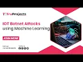 IoT Botnet Attacks using Machine Learning final year btech cyber security projects providers