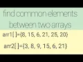 Find common elements between two arrays