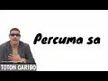 Percuma sa || Toton caribo (lirik)