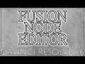 DaVinci Resolve 16 Fusion Node Editor Tutorial