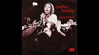 Aretha Franklin Rock Steady 1971 Funky Purrfection Version  Aretha Franklin Rock Steady 1971 Funky Purrfection Version