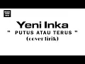 Download Lagu Yeni Inka PUTUS ATAU TERUS