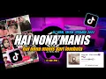 Download Lagu DJ Hai Nona Manis Remix Viral TikTok Terbaru 2022 Full Bass