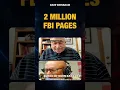 FBI Found 2 Million Pages Why 158 Years Is Misleading
