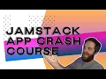 JAMStack App Crash Course - Introduction