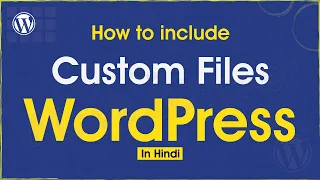 WordPress Tutorial How to include custom files in WordPress
