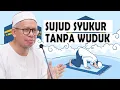 Lagu Sujud Syukur Tanpa Wuduk dan Tidak Hadap Kiblat | Soal Jawab Jalsah