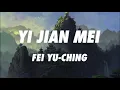 Fei Yu-ching - Yi Jian Mei (Xue hua piao piao) (Lyrics)