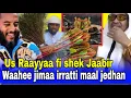 Ustaaz Raayyaa fi shek Jaabir Waahee jimaa irratti maal jedhan. || Deebisaa Quubsaa ||