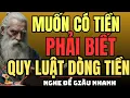 Download Lagu CỔ NHÂN DẠY – Muốn Có Tiền, Phải Biết Quy Luật DÒNG TIỀN | Triết Lý Sống
