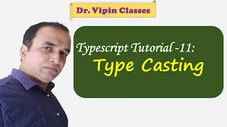 Typescript Tutorial - 11 Type Casting in Typescript Dr Vipin Classes