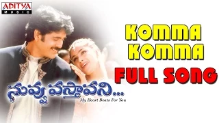 Download Komma Komma Full Song || Nuvvu Vasthavani || Nagarjuna, Simran MP3