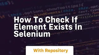 How to check if element exists in selenium