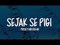 Lagu Fresly Nikijuluw - Sejak Se Pigi (Lirik Lagu)