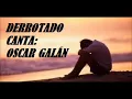 DERROTADO ENRIQUE RODRÍGUEZ CANTA OSCAR GALÁN