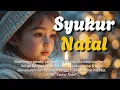 Download Lagu 🎄✨ Syukur Natal | Lagu Rohani Natal Menyentuh Hati 2025 Tentang Makna Kelahiran Yesus