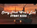 Download Lagu STORY THAT WON'T END by Stray Kids (easy lyrics) from Extraordinary You OST Part.7