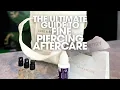 The Ultimate Guide To Fine Piercing Aftercare
