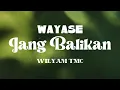 Download Lagu JANG BALIKAN - WAYASE VERSION REMIX WILYAM TMC
