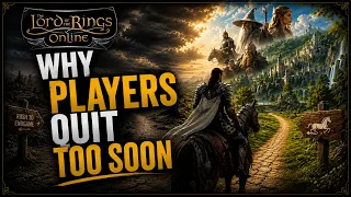 Why Most New LOTRO Players Quit Too Soon