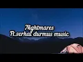 Serhat durmus ~ Nightmares lyrics
