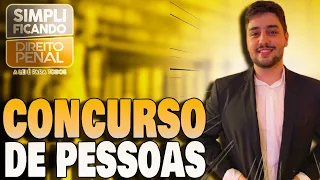 CONCURSO DE PESSOAS: aula completa [Direito Penal Parte Geral]