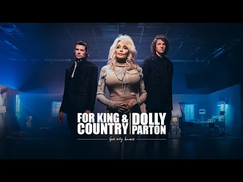 Download MP3 for KING & COUNTRY + Dolly Parton - God Only Knows (Official Music Video)