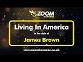Download Lagu James Brown - Living In America - Karaoke Version from Zoom Karaoke