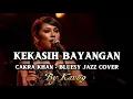Lagu 🎵KEKASIH BAYANGAN—CAKRA KHAN || JAZZ COVER By Kav69 