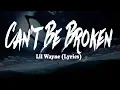 Lagu Lil Wayne - Can't Be Broken (Lyrics)