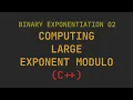 Binary Exponentiation 02 - Computing Large Exponent Modulo