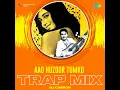 Aao Huzoor Tumko - Trap Mix