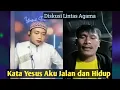 Lagu Kata Yesus Akulah Jalan dan Hidup - Diskusi Lintas Agama - Ustadz Yusuf Pi 