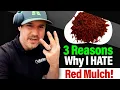 3 Reasons Why I HATE Red Mulch Never A Good Landscaping Idea