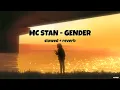 MC STAN - Gender { slowed + reverb } | INSAAN | 2022