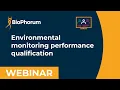 Environmental monitoring performance qualification webinar