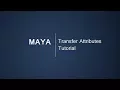 Maya - Transfer Attributes Tutorial