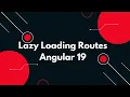 83 Angular 19 Tutorial Lazy Loading Routes for Better Performance