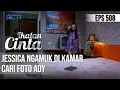 NGAMUKKK😱😱 JESSICA CARI FOTO ADY YANG HILANG😲 | IKATAN CINTA