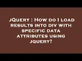 jQuery How do I load results into div with specific data attributes using jquery