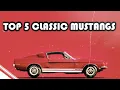 Top 5 CLASSIC Mustangs