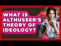 What Is Althusser s Theory Of Ideology - Socialism Explained