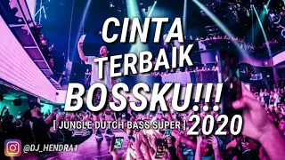 Download DJ CINTA TERBAIK BOSSKU!!! - JUNGLE DUTCH 2020 BASS SUPER [ DJ HENDRA ] MP3