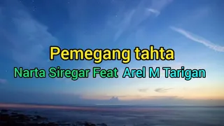 pemegang tahta narta siregar feat arel manta tarigan lirik lagu