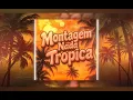 Download Lagu Montagem nada tropica