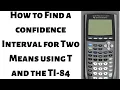 How to Find a Confidence Interval for Two Means using T and the TI 84