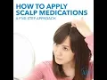 How to apply scalp medications