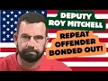 DIRTY DEPUTY ROY MITCHELL OUT ON BOND
